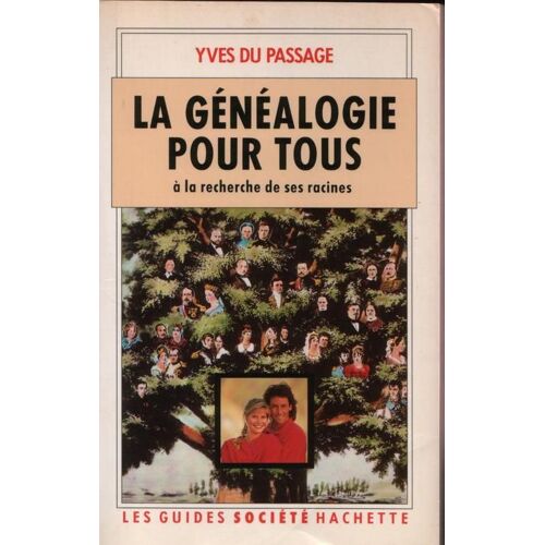 La Généalogie Pour Tous - A La Recherche De Ses Racines