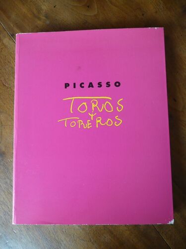 Picasso - Toros Y Toreros, Paris, Musée Picasso, 6 Avril-28 Juin 1993, Bayonne, Musée Bonnat, 9 Juillet-13 Septembre 1993, Barcelone, Museu Picasso, 6 Octobre 1993-9 Janvier 1994
