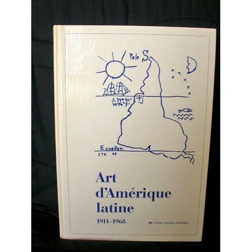 Art D'amérique Latine - 1911-1968, - Exposition, Paris, 12 Novembre 1992-11 Janvier 1993 - , Musée National D'art Moderne, Centre Georges Pompidou