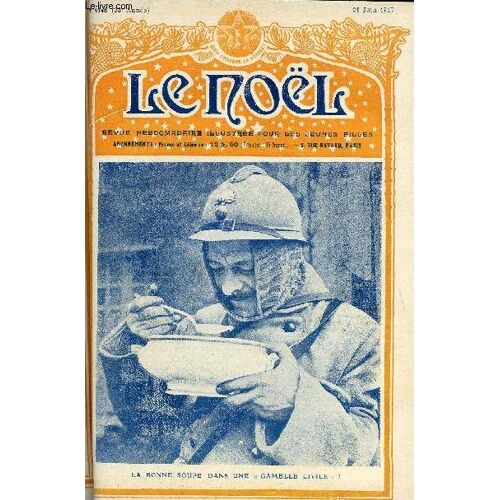 Le Noël N° 1148 - L Envoyée, Propos De Musique Et De Guerre Par Camille Bellaigue, Leur Marraine (Fin), Pirates Et Corsaires (Fin), Saint François De Sales Poète De La Nature, Concours Agricole