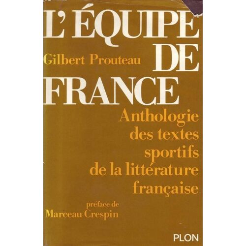 L'equipe De France.Anthologie Des Textes Sportifs,De La Litterature Francaise.