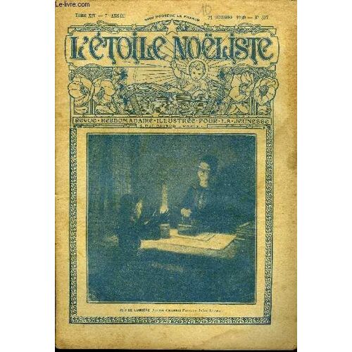 L Étoile Noëliste N° 337 - Les Petits Avions, Perdus Par M. Aigueperse, Dieu Et La Nature Par A. De Musset, Le Numéro Quatre (Suite) Par G. Maglione, Le Fil De La Vierge Par Léon Lambry, Guyot, Le(...)