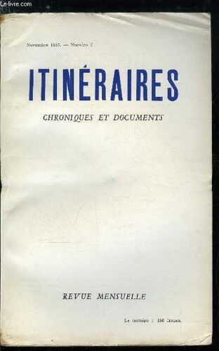 Itinéraires, Chroniques Et Documents N° 7 - Le Message Aux Français, Pie Xii Et La Vocation De La France Par Marcel Clément, La Réforme De L Enseignement Par Henri Charlier, A Propos Des Etendards Du(...)