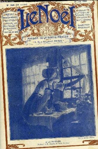 Le Noël N° 1826 - Les Noelistes A Compiègne, L Enfant Par J. Calvet, Les Saintes Françaises Dans L Histoire Et Dans L Art, Mme Acarie Et Madame Louise De France Par C. Jéglot, Mademoiselle Codex(...)