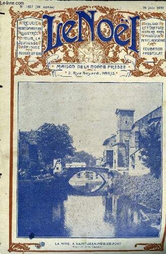 Le Noël N° 1827 - Qui N A Pas Son Millet Par G. D Azambuja, La Préservation De L Enfance Par S. Villain, Vers L Autre Rive Par L Abbé Stanislas Gamber, Madame Se Meurt Par A. Acloque, La Plus Vieille(...)