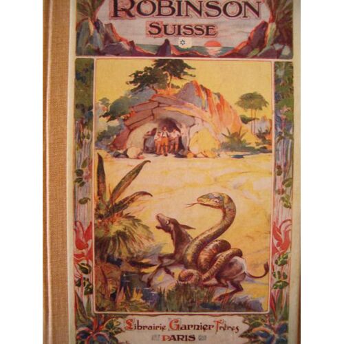 Le  Robinson Suisse Traduit Par M Elise Voiart Tome Premier 1928