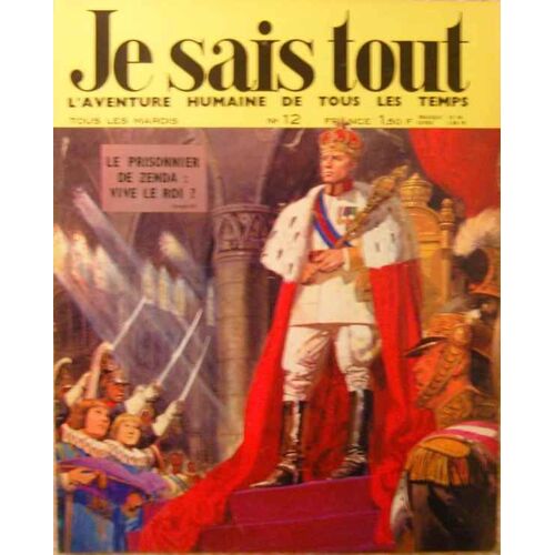 Je Sais Tout - L'aventure Humaine De Tous Les Temps  N° 12 : Le Prisonnier De Zenda : Vive Le Roi !