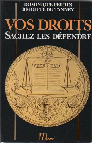 Vos Droits Sachez Les Défendre