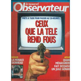 Le Nouvel Observateur N° 1493 : Ceux Que La Télé Rend Fous. La Menace Skinhead