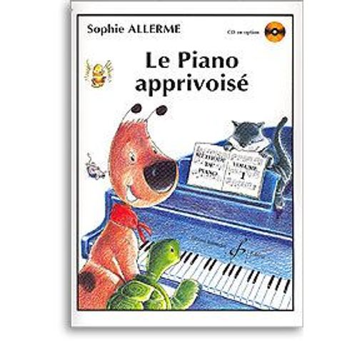 Allerme : Le Piano Apprivoisé Vol. 1  (Méthode De Piano Pour Débutants)