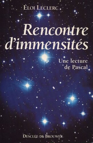Rencontres D'immensites - Une Lecture De Pascal
