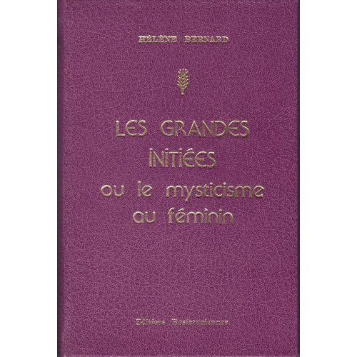 Les Grandes Initiées Ou Le Mysticisme Au Féminin
