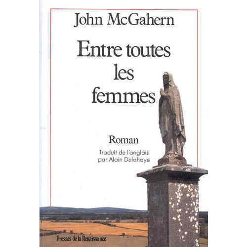 Entre Toutes Les Femmes Roman Traduit De L'anglais Par Alain Delahaye