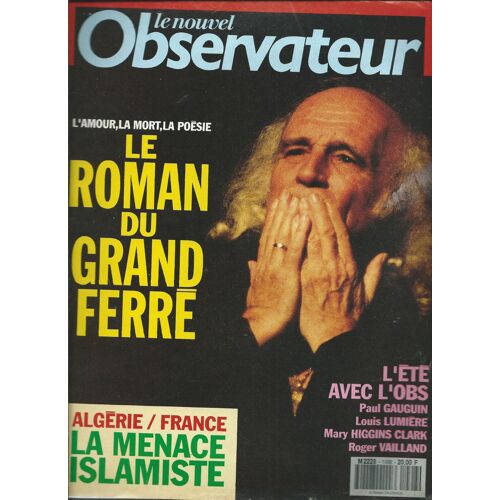 Nouvel Observateur (Le) N° 1498 Du 22/07/1993 - Le Roman Du Grand Ferre. L'ete Avec L'obs - P. Gauguin - L. Lumiere - M. Higgins Clark - R. Vailland. Algerie - France - La Menace Islamiste.