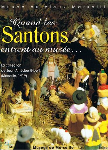 Quand Les Santons Entrent Au Musée - La Collection De Jean-Amédée Gibert (Marseille, 1919)