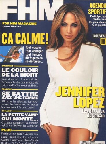 Fhm / 10-1999  N° 3 : Jennifer Lopez (8p) - Heather Graham (2p) - Catherine Zeta Jones (1p) - Karin Viard (1p) - Jean Claude Dreyfus (2p) - Charisma Carpenter (6p)