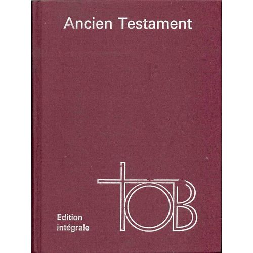 Bible Tob - Ancien Testament - Edition Intégrale