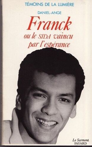 Franck Ou Le Sida Vaincu Par L'espérance