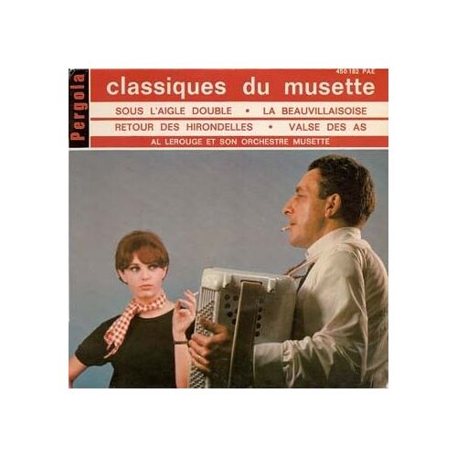 Classiques Du Musette : Sous L'aigle Double - La Beauvillaisoise - Retour Des Hirondelles - Valse Des As