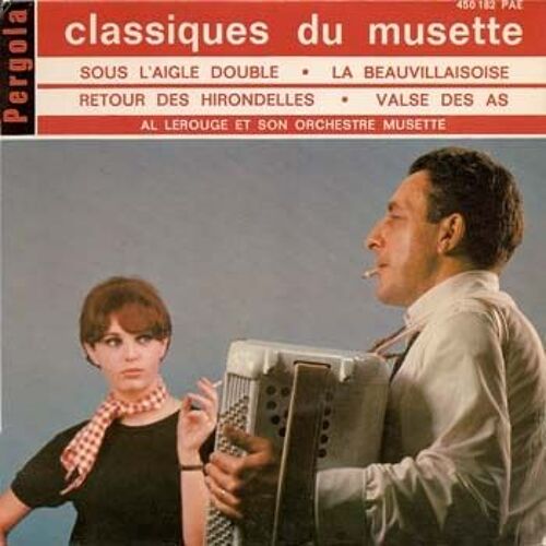Classiques Du Musette : Sous L'aigle Double - La Beauvillaisoise - Retour Des Hirondelles - Valse Des As