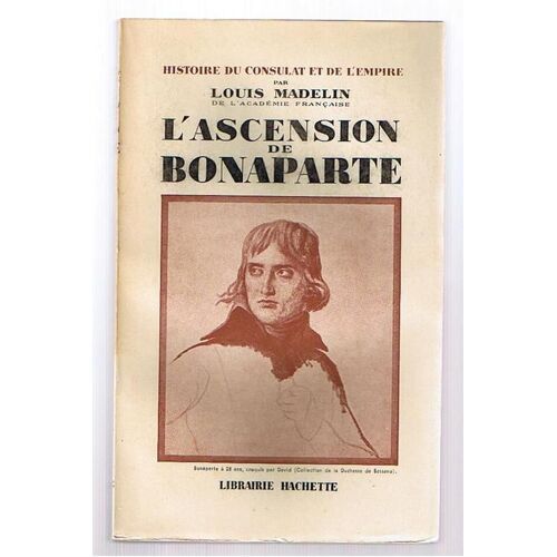Histoire Du Consulat Et De L'empire - L'ascension De Bonaparte - Tome Ii