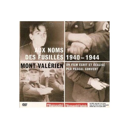 Humanité Hebdo  N° 2596 : + Dvd "Au Nom Des Fusillés, Mont Valérien : 1940-1944" Un Film De Pascal Convert
