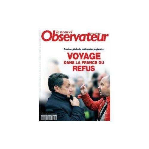 Le Nouvel Observateur N° 2246 Du 22 Au 28 Novembre 2007  N° 2246 : Voyage Dans La France Du Refus.