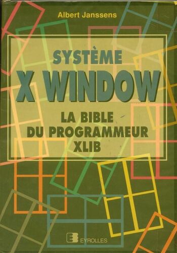 Système X Window - La Bible Du Programmeur Xlib