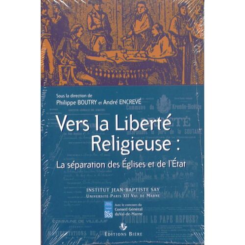 Vers La Liberté Religieuse : La Séparation Des Eglises Et De L'etat : Actes Du Colloque De Créteil, 4-5 Février 2005
