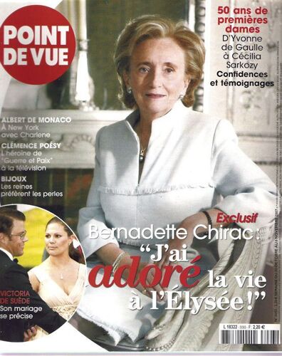 Point De Vue  N° 3093 : Exclusif Bernadette Chirac "J'ai Adoré La Vie À L'elysée !"
