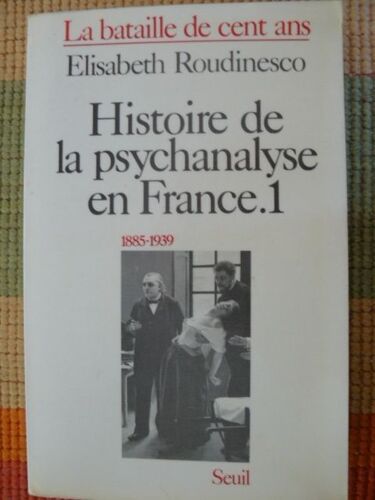 Histoire De La Psychanalyse En France - Tome 1