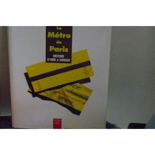 Le Métro De Paris - Histoire D'hier À Demain