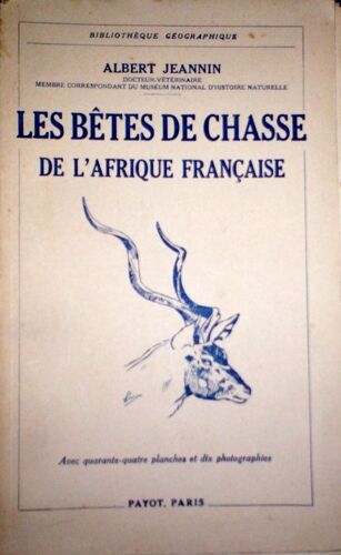 Les Betes De Chasse De L'afrique Francaise