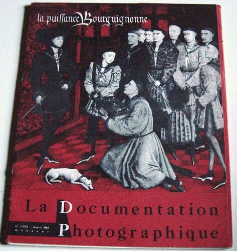 La Puissance Bourguignonne (La Documentation Photographique N=5-233, Mars 1963).