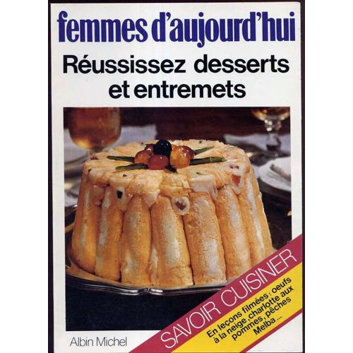 Réussissez Desserts Et Entremets