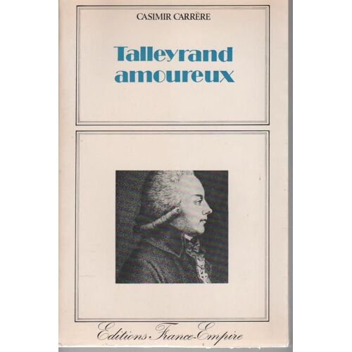 Talleyrand Amoureux. Préface De Léon Noêl.