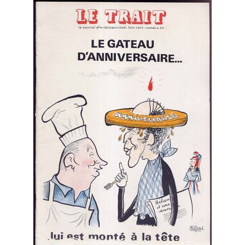 Le Trait, Le Journal D'un Caricaturiste  N° 24 : Le Gâteau D'anniversaire... Lui Est Monté À La Tête