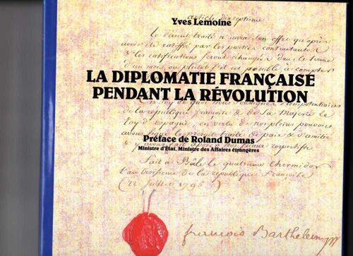La Diplomatie Française Pendant La Révolution - Exposition, Paris, Ministère Des Affaires Étrangères, 1789