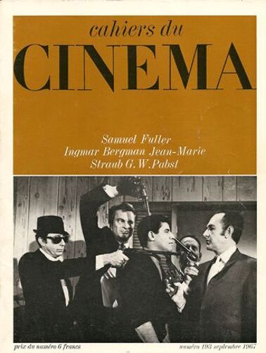 Cahiers Du Cinéma N° 193 : Samuel Fuller / Ingmar Bergman / Jean-Marie Straub / G.W. Pabst