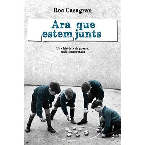 Casagran Casañas, R: Ara Que Estem Junts : Una Història De G