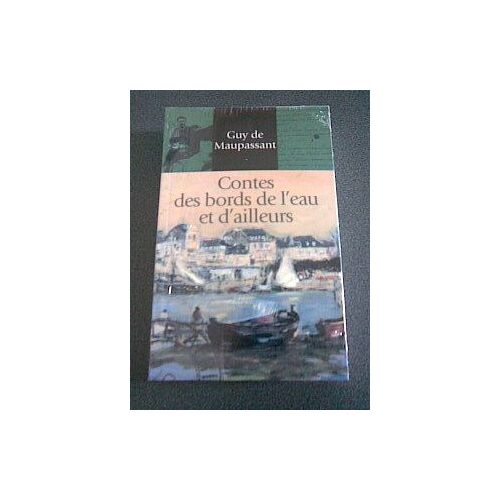 Contes Et Romans - Guy De Maupassant - N° 6 - Contes Des Bords De L'eau Et D'ailleurs