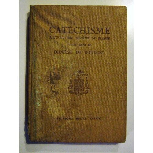Catéchisme À L'usage Des Diocèses De France. Avec Récits Et Exercices De Réflexion
