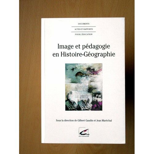 Image Et Pédagogie En Histoire-Géographie - Rencontre Interacadémique De Dijon, 27 Au 29 Mars 1995