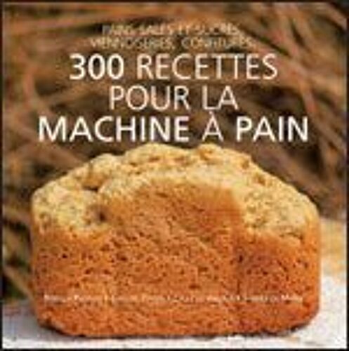 300 Recettes Pour La Machine A Pain