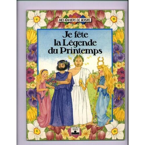 Je Fete La Legende Du Printemps