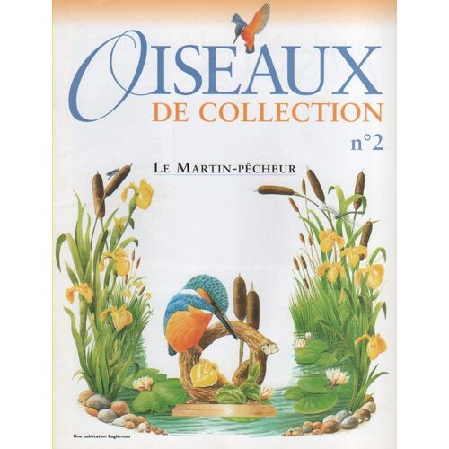 Oiseaux De Collection  N° 2 : Le Martin-Pêcheur