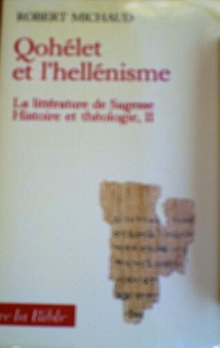 La Littérature De Sagesse Histoire Et Théologie - Tome 2, Qohélet Et L'hellénisme