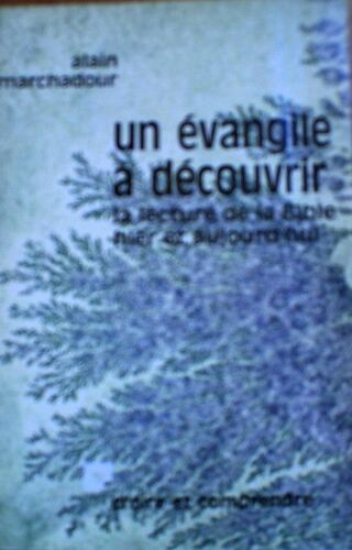 Un Évangile À Découvrir - La Lecture De La Bible Hier Et Aujourd'hui