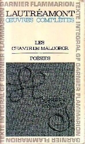 Oeuvres Completes De Lautreamont.Les Chants De Maldoror.Poesies.Lettres.Chronologie Et Introduction Par Marguerite Bonnet