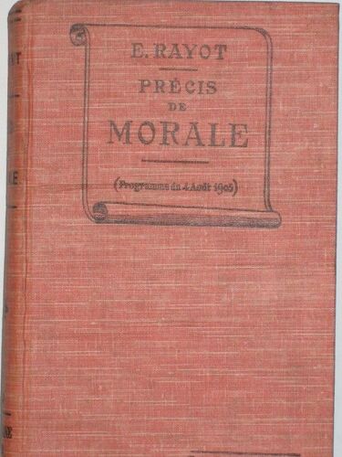 Précis De Morale - Programme Du 4 Août 1905   de RAYOT E.  Format  (Livre)